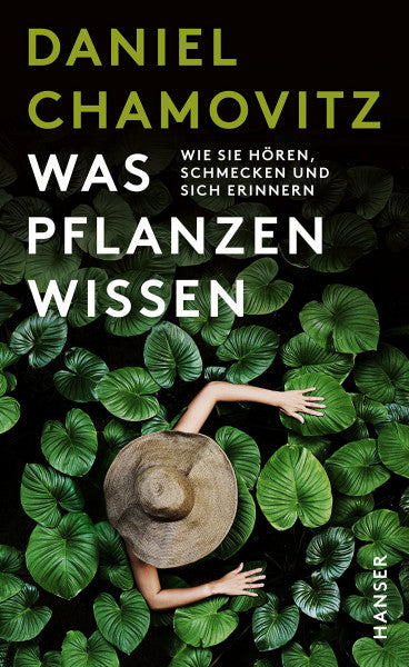 Chamovitz, Daniel Was Pflanzen wissen: Wie sie hören, schmecken und sich erinnern
