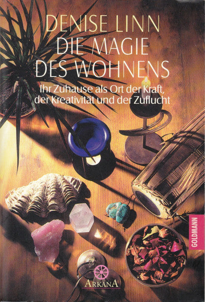 Linn, Denise Die Magie des Wohnens. Ihr Zuhause als Ort der Kraft, der Kreativität und der Zuflucht
