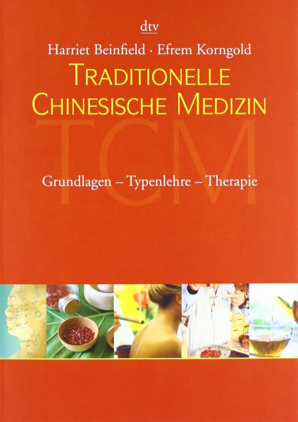 Korngold, Efrem Traditionelle Chinesische Medizin: Grundlagen - Typenlehre - Therapie (dtv Ratgeber)