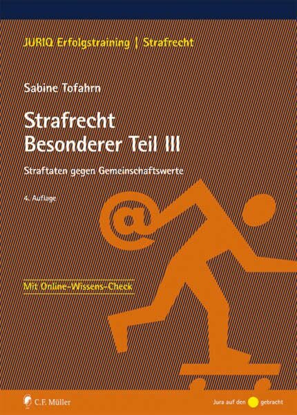 Tofahrn, Sabine Strafrecht Besonderer Teil III: Straftaten gegen Gemeinschaftswerte (JURIQ Erfolgstraining)