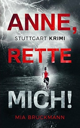 Bruckmann, Mia Anne, rette mich!: Kriminalroman (Ein Stuttgart Krimi, Band 1)