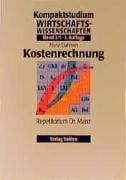 Manz, Klaus Kompaktstudium Wirtschaftswissenschaften, Bd.3/1, Kostenrechnung (Kompaktstudium Wirtschaftswissenschaften / Repetitorium Dr. Manz)