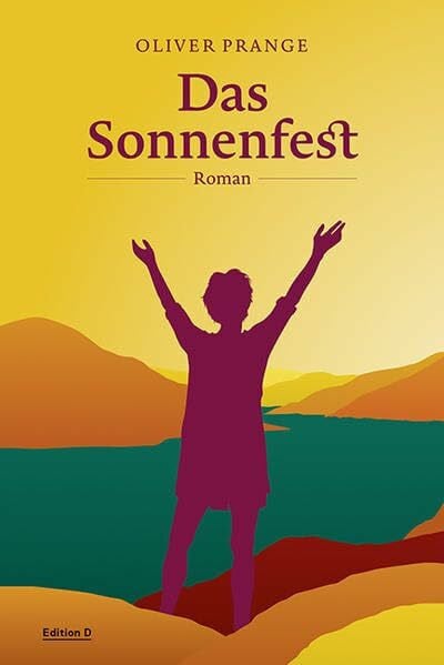 Prange, Oliver Das Sonnenfest: Roman (Edition D)