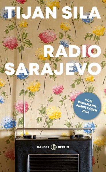 Sila, Tijan Radio Sarajevo: Der Roman des Bachmann-Preisträgers 2024