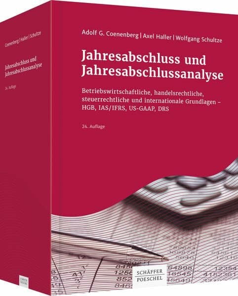 Haller, Axel Jahresabschluss und Jahresabschlussanalyse: Betriebswirtschaftliche, handelsrechtliche, steuerrechtliche und internationale Grundlagen - HGB, IAS/IFRS, US-GAAP, DRS