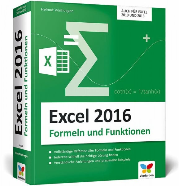 Vonhoegen, Helmut Excel 2016 – Formeln und Funktionen: Verständliche Anleitungen und praxisnahe Beispiele für schnelle Lösungen. Auch für Excel 2010 und 2013.