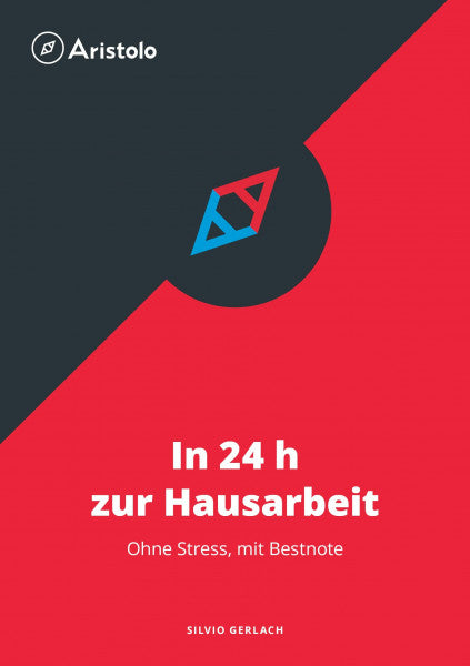Silvio Gerlach In 24 h zur Hausarbeit: ohne Stress, mit Bestnote (Wissenschaftliches Arbeiten)