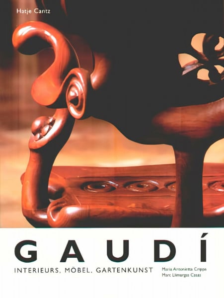 Maria A. Crippa Antoni Gaudí: Interieus, Möbel, Gartenkunst: Interieurs, Möbel, Gartenkunst - special price -