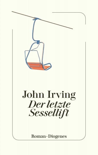 Irving, John Der letzte Sessellift