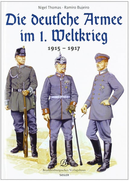 Bujeiro, Ramiro Die deutsche Armee im 1. Weltkrieg: 1915 - 1917