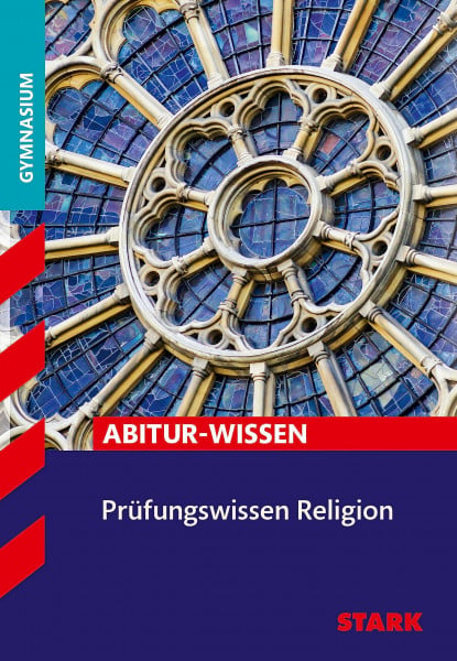 Bartl, Florian STARK Religion - Abitur-Wissen - Prüfungswissen: Abitur-Wissen. Gymnasium (Abitur- und Prüfungswissen)