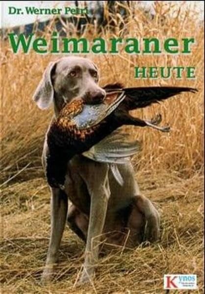 Petri, Werner Weimaraner heute (Das besondere Hundebuch)