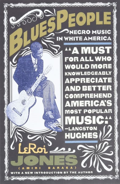Jones, Leroi Blues People: Negro Music in White America