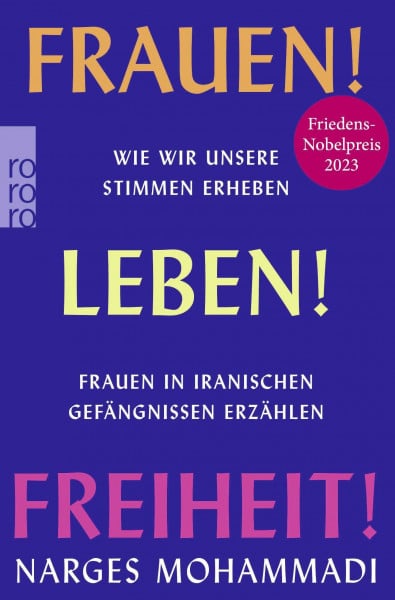 Kazemi, Monireh Frauen! Leben! Freiheit!: Wie wir unsere Stimmen erheben. Frauen in iranischen Gefängnissen erzählen | von der Friedensnobelpreisträgerin 2023