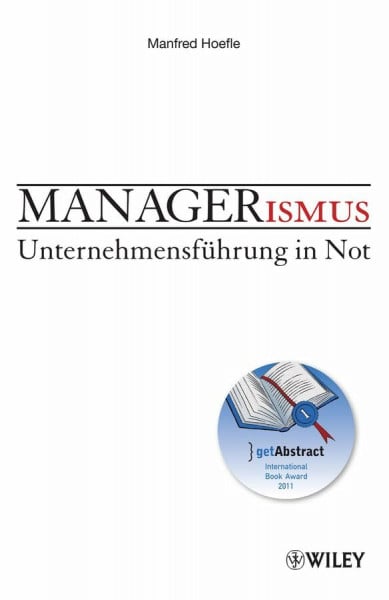 Hoefle, Manfred Managerismus: Unternehmensführung in Not