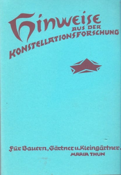 Thun, Maria Hinweise aus der Konstellationsforschung für Bauern, Weinbauern, Gärtner und Kleingärtner