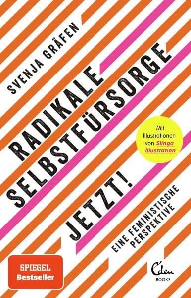 Gräfen, Svenja Radikale Selbstfürsorge. Jetzt!: Eine feministische Perspektive (Mit zahlreichen Abbildungen von Slinga Illustration)