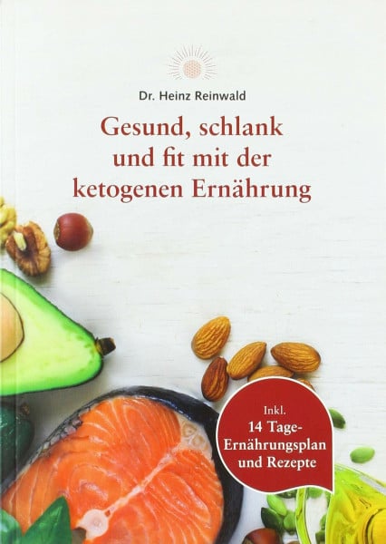 Reinwald, Heinz Gesund, schlank und fit mit der ketogenen Ernährung