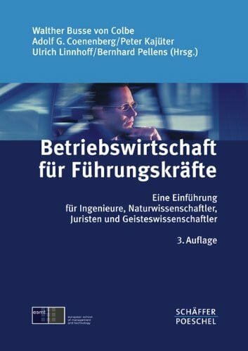 Busse von Colbe, Walther Betriebswirtschaft für Führungskräfte: Eine Einführung für Ingenieure, Naturwissenschaftler, Juristen und Geisteswissenschaftler