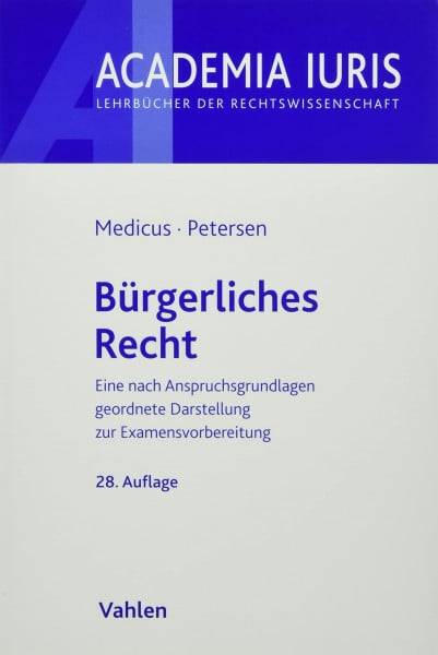 Medicus, Dieter Bürgerliches Recht: Eine nach Anspruchsgrundlagen geordnete Darstellung zur Examensvorbereitung (Academia Iuris)