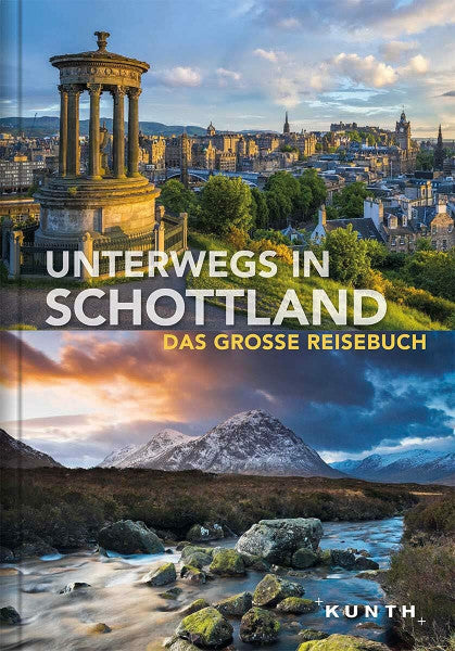 KUNTH Verlag GmbH & Co. KG Unterwegs in Schottland: Das große Reisebuch (KUNTH Unterwegs in ...)