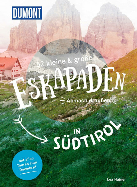 Hajner, Lea 52 kleine & große Eskapaden in Südtirol: Ab nach draußen! (DUMONT Eskapaden)