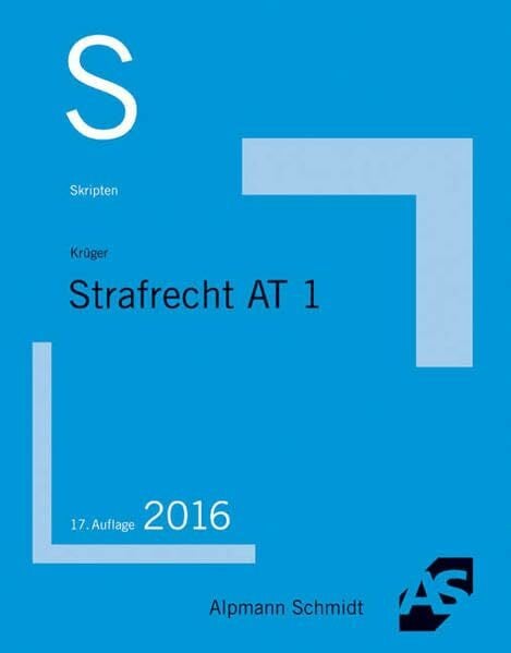 Krüger, Rolf Skript Strafrecht AT 1: 2016