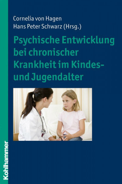Schwarz, Hans Peter Psychische Entwicklung bei chronischer Krankheit im Kindes- und Jugendalter