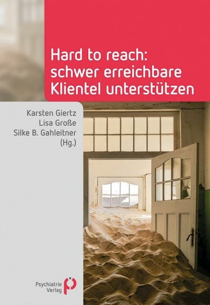 Giertz, M.A. Karsten Hard to reach: Schwer erreichbare Klientel unterstützen (Fachwissen)
