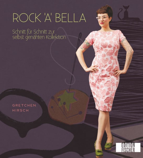 Fuhrmann, Anja Rock‘a‘bella: Schnitt für Schnitt zur selbst genähten Kollektion