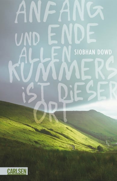 Dowd, Siobhan Anfang und Ende allen Kummers ist dieser Ort: Ausgezeichnet mit der Carnegie Medal 2009