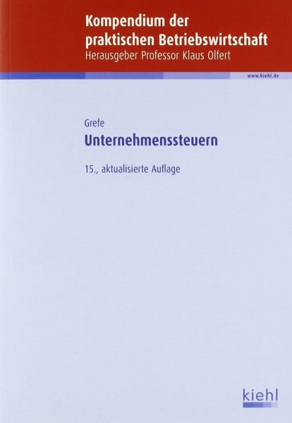 Grefe, Cord Unternehmenssteuern (Kompendium der praktischen Betriebswirtschaft)