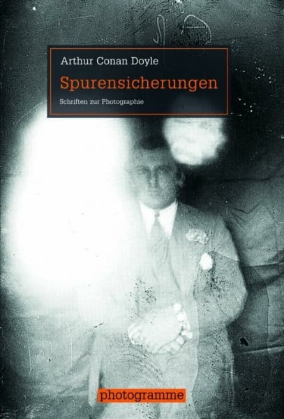 Arthur Conan Doyle Spurensicherungen. Schriften zur Photographie (Photogramme)