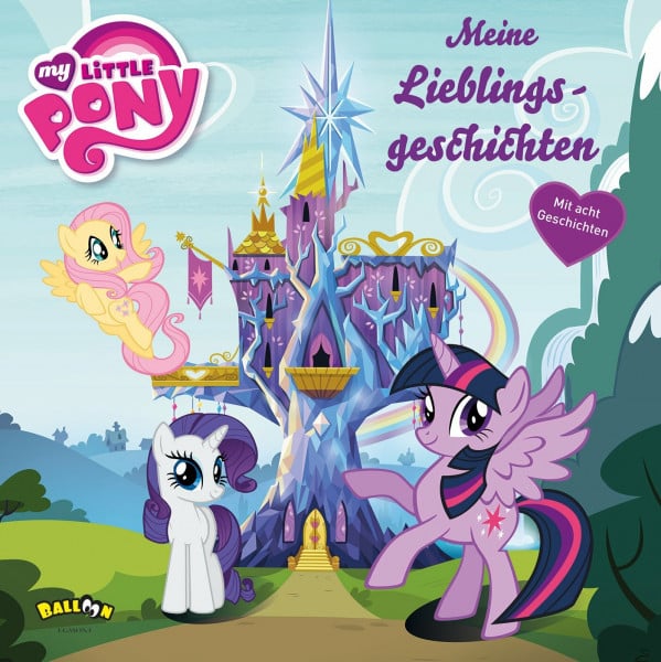 Hasbro My Little Pony - Meine Lieblingsgeschichten: Mit acht Geschichten