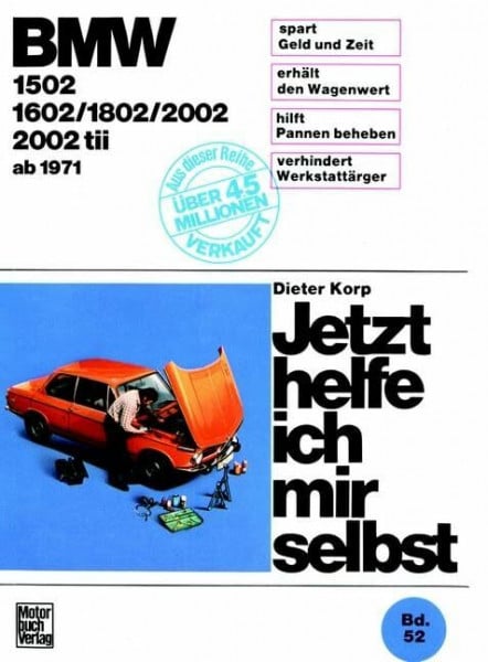 Korp, Dieter BMW 1502/1602/1802/2002/2002 tii ab 1971 (Jetzt helfe ich mir selbst)