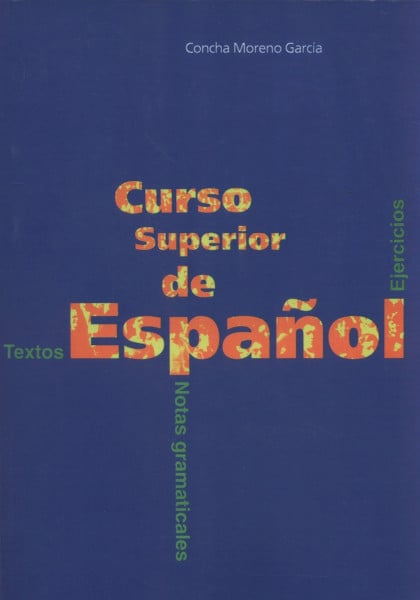 Moreno, Concha Curso superior de espanol. Libro del alumno / Curso superior de español. Libro del alumno: Nivel Superior