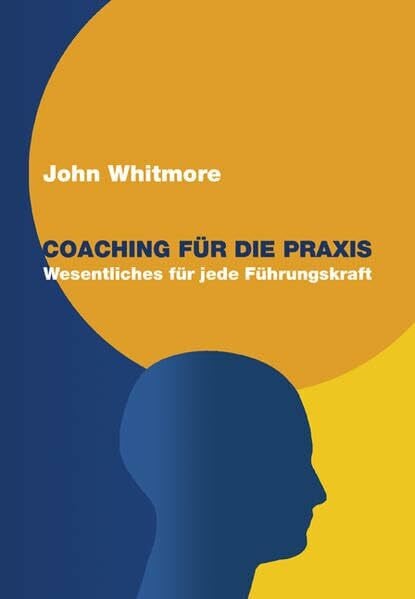 Whitmore, John Coaching für die Praxis