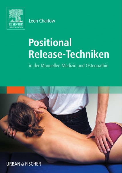 Chaitow, Leon Positional Release-Techniken in der Manuellen Medizin und Osteopathie