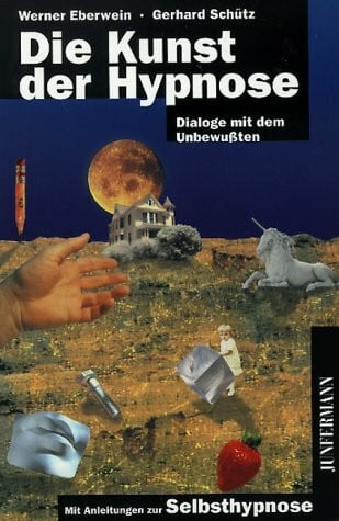 Schütz, Gerhard Die Kunst der Hypnose: Dialoge mit dem Unbewußten. Mit Anleitungen zur Selbsthypnose: Dialoge mit dem Unbewussten. Mit Übungen zur Selbsthypnose
