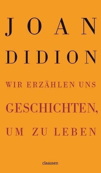 Joan Didion Wir erzählen uns Geschichten, um zu leben