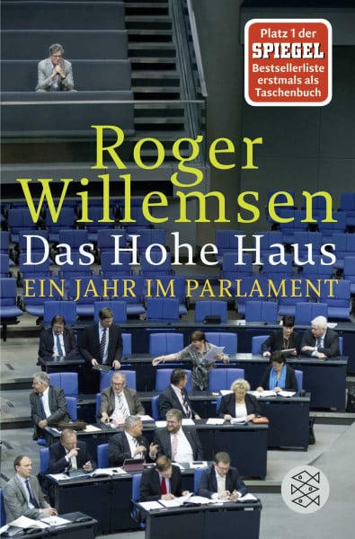 Willemsen, Roger Das Hohe Haus: Ein Jahr im Parlament
