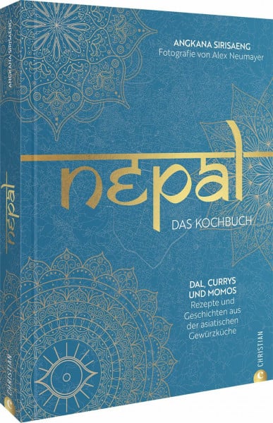 Angkana Sirisaeng Nepal. Das Kochbuch: Dal, Currys und Momos: Rezepte und Geschichten aus der asiatischen Gewürzküche