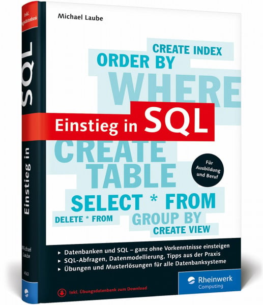 Laube, Michael Einstieg in SQL: Für alle wichtigen Datenbanksysteme: MySQL, PostgreSQL, MariaDB, MS SQL. Ohne Vorkenntnisse einsteigen!