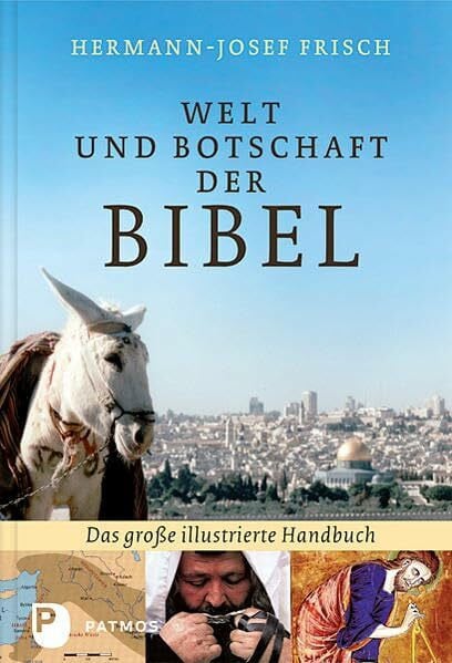 Frisch, Hermann-Josef Welt und Botschaft der Bibel: Das große illustrierte Handbuch