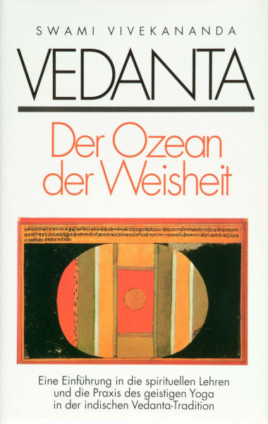 Vivekananda Vedanta - Der Ozean der Weisheit: Eine Einführung in die spirituellen Lehren und die Grundlagen des geistigen Yoga in der indischen Vedanta-Tradition