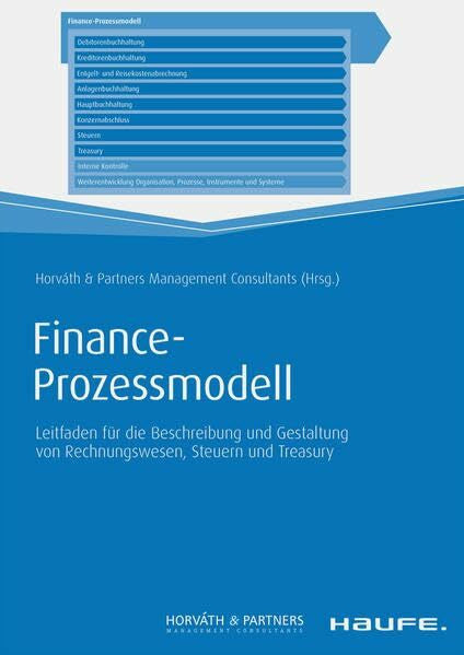 Grönke, Kai Finance-Prozessmodell: Leitfaden für die Beschreibung und Gestaltung von Rechnungswesen, Steuern und Treasury