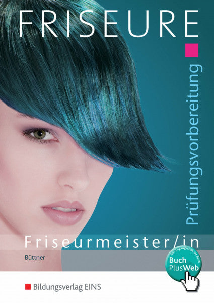 Büttner, Helga Friseure: Prüfungsvorbereitung Friseurmeister/Friseurmeisterinnen: Schülerband