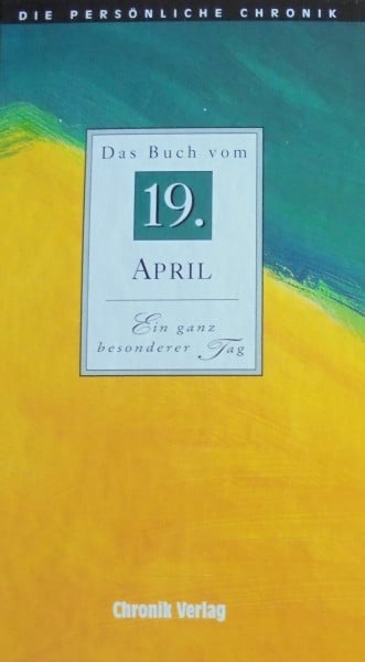 Die Persönliche Chronik, in 366 Bdn., 19. April