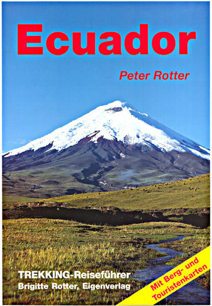 Rotter, Peter Ecuador: Trekking - Reiseführer. Mit aktuellem Beiblatt