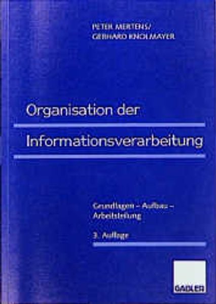 Mertens, Peter Organisation der Informationsverarbeitung: Grundlagen-Aufbau-Arbeitsteilung
